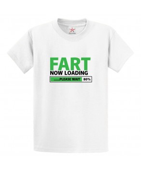 Fart Now Loading Please Wait 80% Funny Unisex Classic Kids and Adults T-Shirt